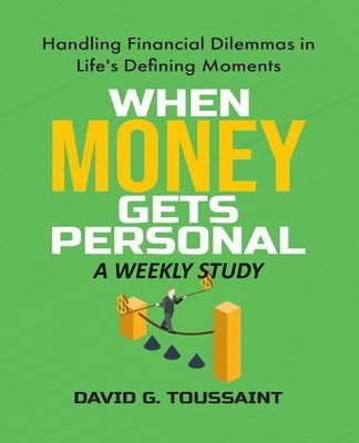 David George Toussaint - When Money Gets Personal--A Weekly Study, Häftad