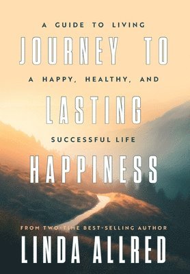 bokomslag Journey To Lasting Happiness