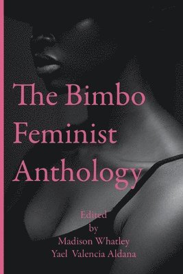 The Bimbo Feminist Anthology 1