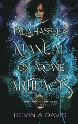 Kevin A Davis, Kevin A. Davis - Tallahassee's Manual on Arcane Artifacts, Häftad