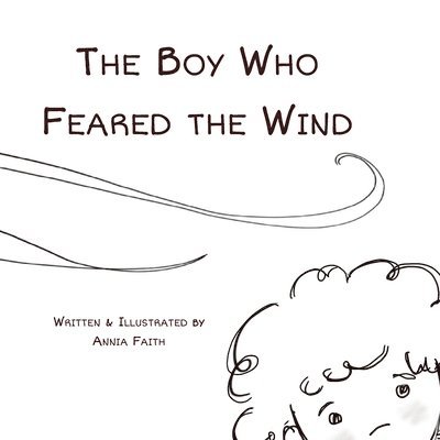 Annia Faith, Cindy Casey - Boy Who Feared the Wind, Häftad