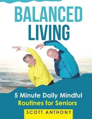 Scott Anthony - Balanced Living, Häftad