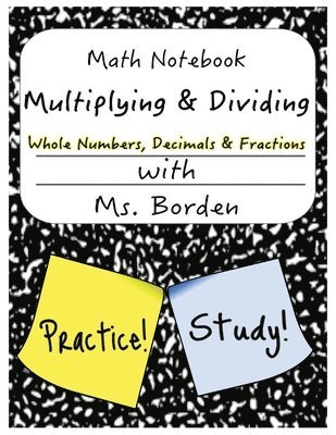 bokomslag Math Notebook Multiplying & Dividing Whole Number, Decimals, & Fractions