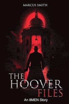 The Hoover Files &quot;An 8MEN Story&quot; 1