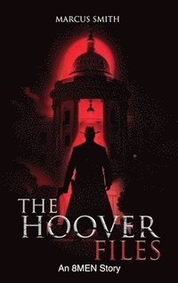 bokomslag The Hoover Files &quot;An 8MEN Story&quot;