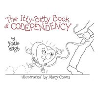 bokomslag The Itty-Bitty Book of Codependency