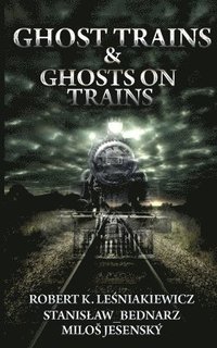 bokomslag Ghost Trains & Ghosts on Trains