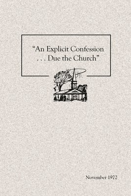 bokomslag "An Explicit Confession . . . Due the Church"