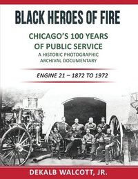 bokomslag Black Heroes of Fire - Chicago's 100 Years of Public Service