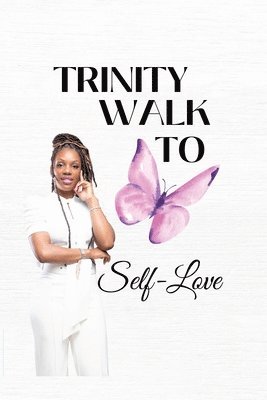 bokomslag Trinity Walk To Self Love