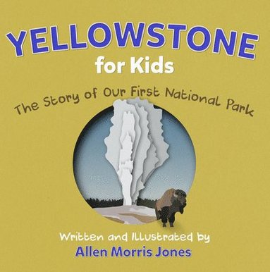 Allen Morris Jones - Yellowstone for Kids, Häftad