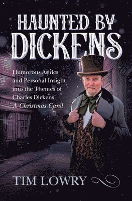 Tim Lowry, Charles Dickens - Haunted By Dickens, Häftad