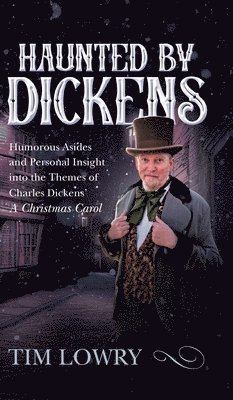 Tim Lowry, Charles Dickens - Haunted By Dickens, Inbunden