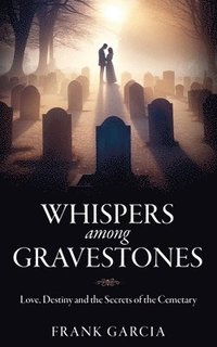 bokomslag Whispers among Gravestones
