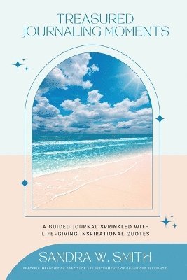 bokomslag Treasured Journaling Moments A Guided Journal With Life-giving Inspiring Quotes