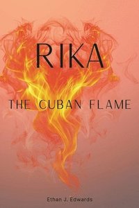 bokomslag Rika, the Cuban Flame