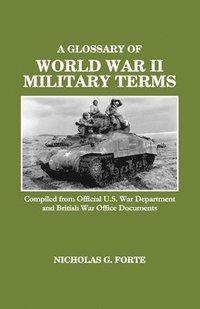 bokomslag A Glossary of World War II Military Terms