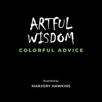 bokomslag Artful Wisdom Colorful Advice