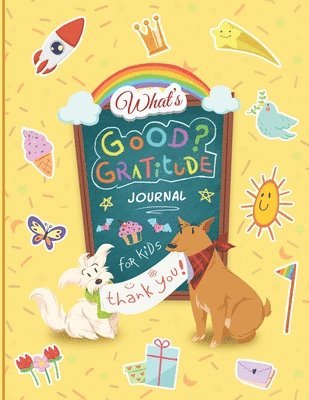 What''s Good? Gratitude Journal for Kids 1