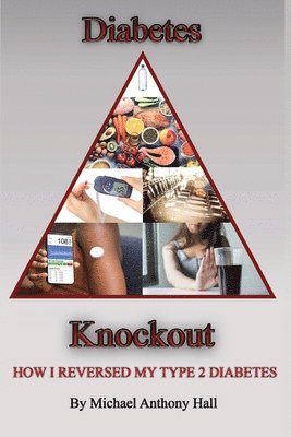 Michael Anthony Hall - Diabetes Knockout!, Häftad