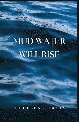 Mud Water Will Rise 1