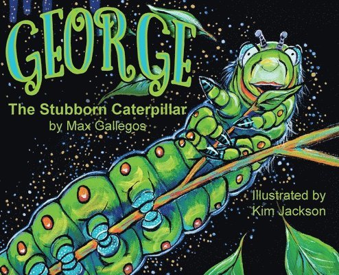 George The Stubborn Caterpillar 1