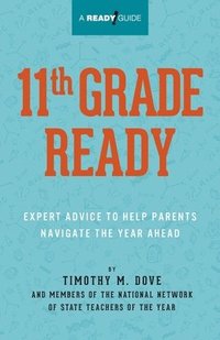 bokomslag 11th Grade Ready: Expert Advice to Help Parents Navigate the Year Ahead