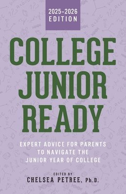 bokomslag College Junior Ready: Expert Advice for Parents to Navigate the Junior Year of College