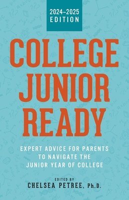 College Junior Ready: Expert Advice for Parents to Navigate the Junior Year of College 1