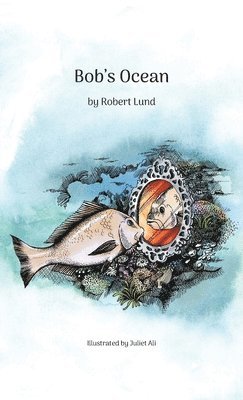 Robert Lund - Bob's Ocean, Inbunden