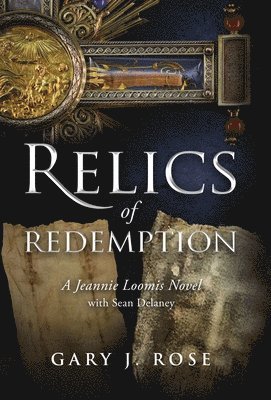 Gary J Rose - Relics of Redemption, Inbunden