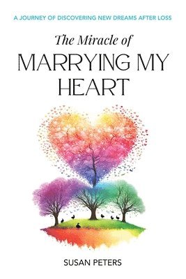 Susan Peters - Miracle of Marrying My Heart, Häftad