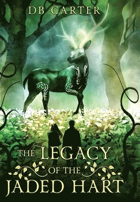 D B Carter, D. B. Carter, D.B. Carter - Legacy of the Jaded Hart, Inbunden
