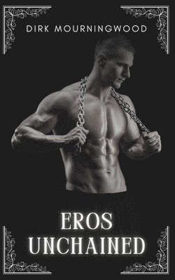 Eros Unchained 1