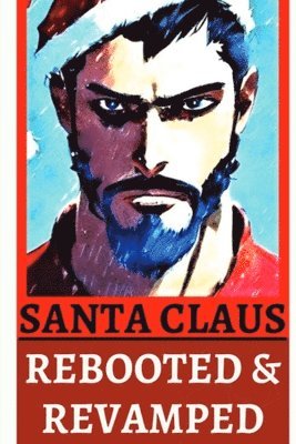 bokomslag Santa Claus Rebooted & Revamped