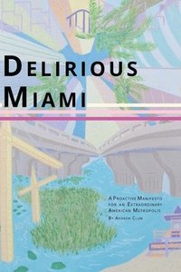 bokomslag Delirious Miami