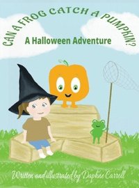 bokomslag Can a Frog Catch a Pumpkin