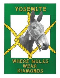 bokomslag Yosemite: Where Mules Wear Diamonds