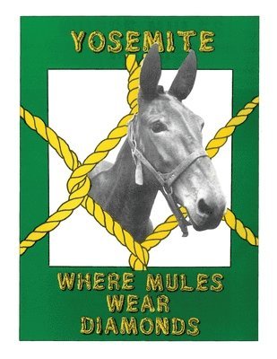 Yosemite: Where Mules Wear Diamonds 1