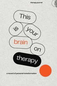 bokomslag This is Your Brain on Therapy