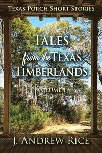 bokomslag Tales from the Texas Timberlands, Volume 1