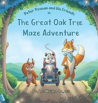 bokomslag Peter Possum and His Friends in The Great Oak Tree Maze Adventure