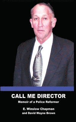 bokomslag Call Me Director: Memoir of a Police Reformer