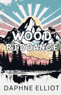bokomslag Wood Riddance