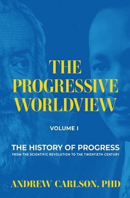 Andrew Carlson - Progressive Worldview, Volume 1, Häftad