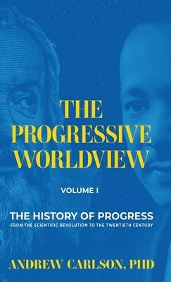 Andrew Carlson - Progressive Worldview, Volume 1, Inbunden