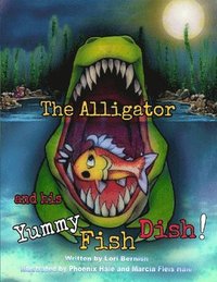 bokomslag Alligator and his Yummy Fish Dish