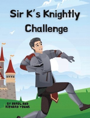Carol Young, Richard Young - Sir K's Knightly Challenge, Inbunden