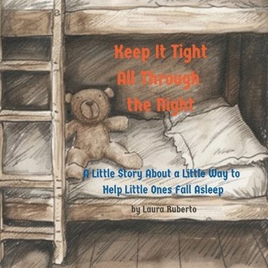 Laura E. Ruberto - Keep It Tight All Through the Night, Häftad