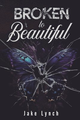 Broken to Beautiful